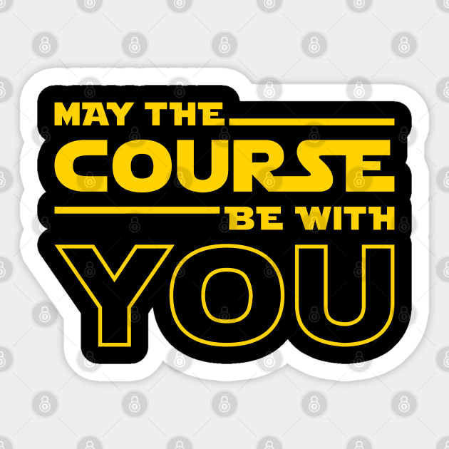 May The Course Be With You Sticker by brogressproject